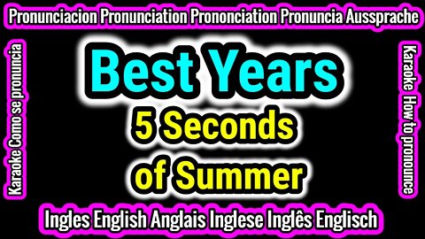 Best Years | 5 Seconds of Summer | KARAOKE para cantar con pronunciacion en ingles traducida español