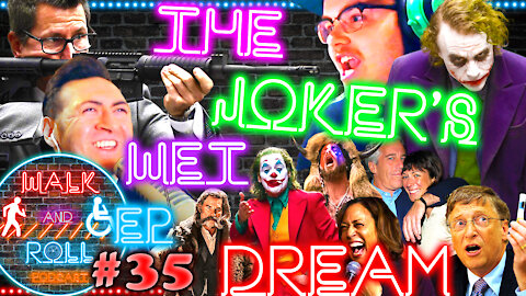 The Joker's Wet Dream | Walk And Roll Podcast #35