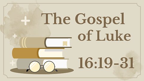 61 Luke 16:19-31 (Rich man and Lazarus)