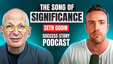 Seth Godin - Entrepreneur, Speaker, and Best-Selling Author | The Song of Significance