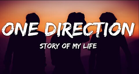 Story of my life - One Direction