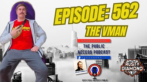 The Public Access Podcast 562 - Exploring the Vortex with The VMan