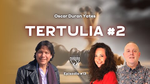 TERTULIA #2 con Óscar Durán Yates. Yolanda Soria y Luis Palacios