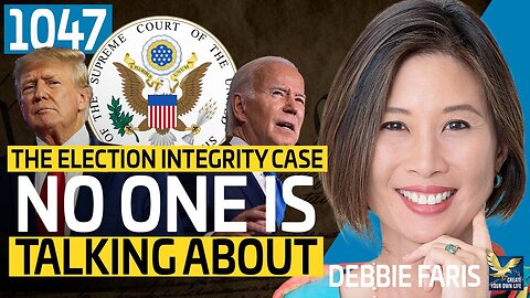 ELECTION FRAUD | The Supreme Court Case that No One is Talking About w/ Debbie Faris