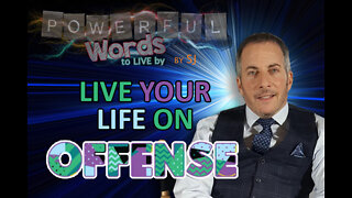 LIVE YOUR LIFE ON OFFENSE