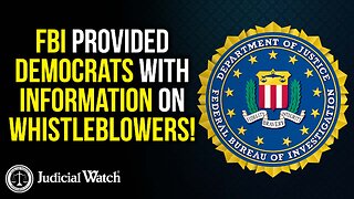 FBI Provided Democrats with Information on Whistleblowers!