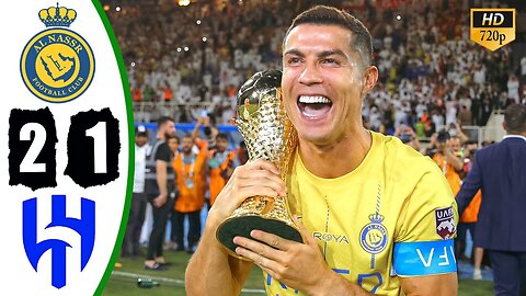 Ronaldo DoubleKick Goal 🔥 Al Nassr vs Al Hilal 2-1 Hіghlіghts & All Goals | Final 2023 HD