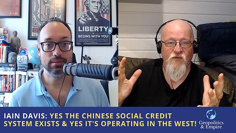 Iain Davis: Yes the Chinese Social Credit System Exists & Yes It's Operating in the West!
