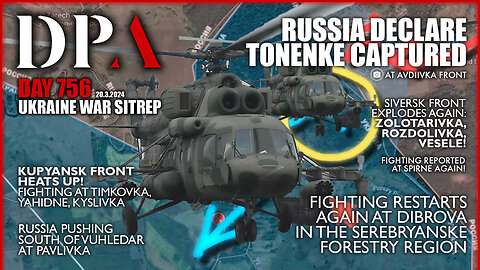 [ SITREP ] RUSSIA CLAIM TONENKE CAPTURED (Avdiivka Front); Russia expanding offensive operations!