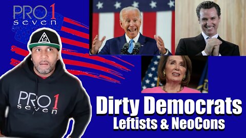 Dirty Democrats, Leftists, & NeoCons