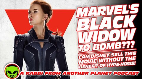 Marvel's Black Widow To Bomb? Can Disney Sell This Movie Without the Benefit of Hype-nosis!