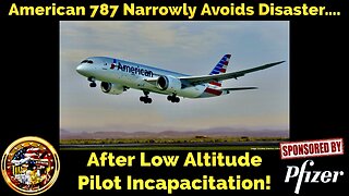 Pfizer Strikes Again – 787 Narrowly Avoids Disaster!