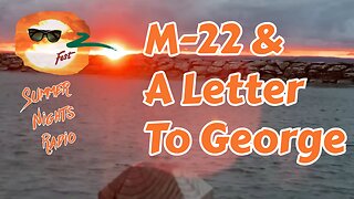 Summer Nights Radio: M22 & A Letter To George