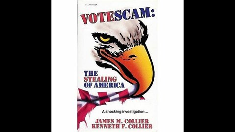 Votescam: The Stealing of America by James M. Collier & Kenneth F. Collier (Part 4 - Live)