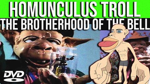 HOMUNCULUS TROLLS: The Brotherhood of the Bells... [ Movie Magic & Ancient Towers of Control ]