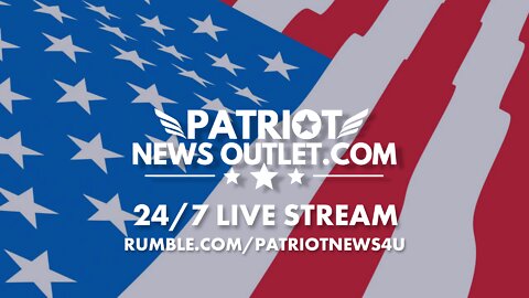 Patriot News Outlet Is Streaming Live 24/7 On Rumble: @PatriotNews4u