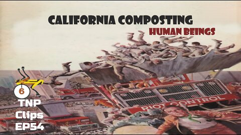 California Composting Human Beings TNP Clips EP54