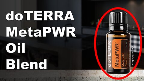 doTERRA MetaPWR Oil Blend Benefits and Uses