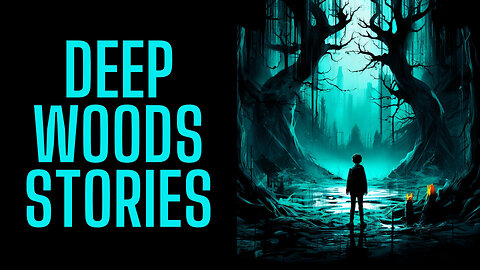 TRUE and Terrifying DEEP WOODS Stories | Scary Stories in the Rain | The Archives of @RavenReads