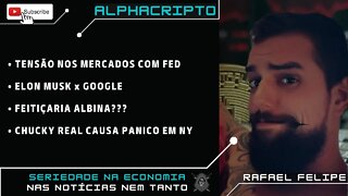 FED, BITCOIN, CHINA x EUA, ELON MUSK x GOOGLE, FEITIÇARIA ALBINA, CHUCKY APARECE EM NY - 26/07/2022