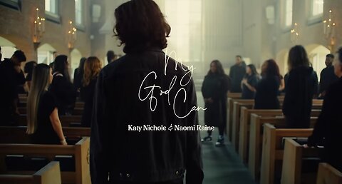 Katy Nichole & Naomi Raine - “My God Can" (Official Performance Video)