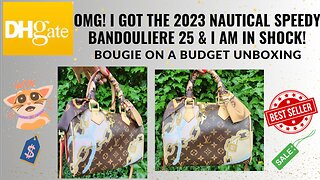 DHgate Finds Unboxing - 2023 Louis Vuitton Style Nautical Speedy Bandouliere 25 Dupe Bag