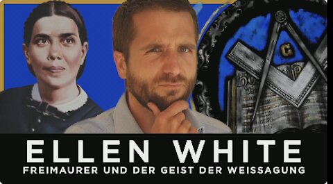 Ellen White, Freimaurerei und der Geist der Weissagung