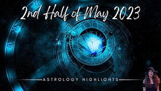 ASTROLOGY HIGHLIGHTS | May 16th - 31st 2023 | NEW Moon & Jupiter in Taurus + T-Squares