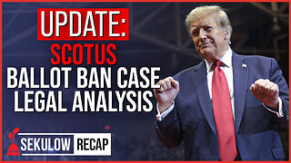 TRUMP UPDATE: SCOTUS Ballot Ban Case Legal Analysis