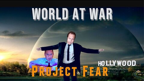 World At WAR with Dean Ryan 'Project Fear' ft. James Martinez