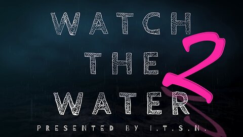 I.T.S.N. is proud to present: 'Watch The Water 2.' September 2 8 P.M.