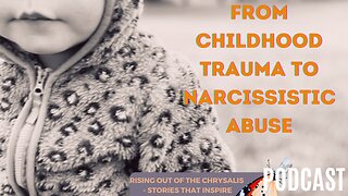 From Childhood Trauma to Narcissistic Abuse/ Stories That Inspire #39