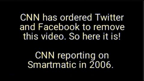 BANNED VIDEO: CNN REPORTING ON SMARTMATIC IN 2006