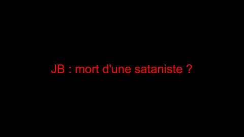 JB : mort d'une sataniste ?