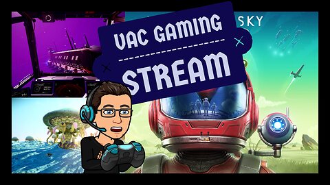 No Man's Sky [VAC's Gaming Streams]