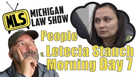 People v. Letecia Stauch: Day 7 (Live Stream) (Morning)