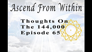 Ascend From Within Thoughts On The 144,000 EP 65