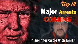 Major Decode Situation Update 9/13/23: "Major Arrests Coming: The Inner Circle With Tanja"