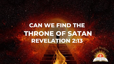 Can we find the throne of satan? Revelation 2:13