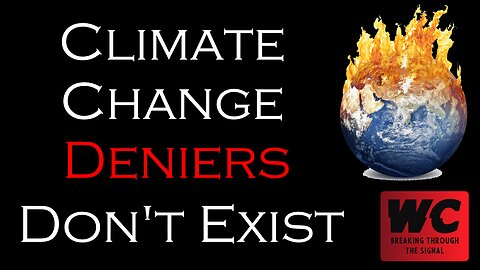 Climate Change Deniers Don't Exist