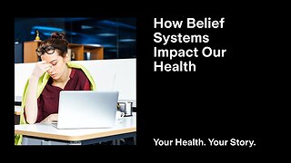 How Belief Systems Impact Our Health