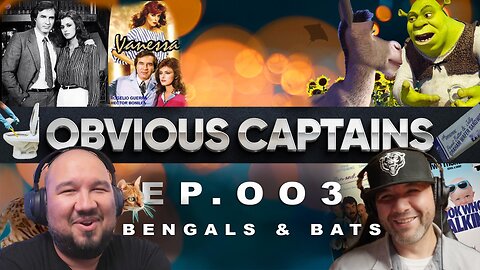 Obvious Captains - S1E3 - Bengals & Bats