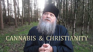 Cannabis and Christianity, by Fr. Spyridon