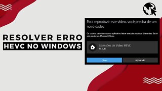 Como RESOLVER ERRO HEVC no WINDOWS