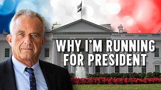 RFK Jr.: Why I’m Running For President