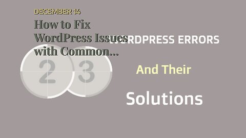 How to Fix WordPress Issues with Common Problems and Solutions