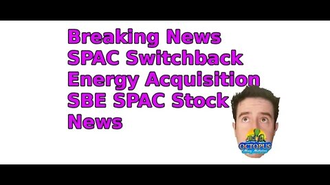 Breaking news spac switchback energy acquisition sbe