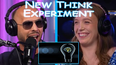 JustPearlyThings & Andrew Tate - New Think Experiment