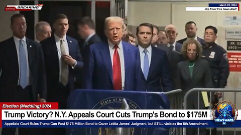 Trump Responds to Appellate Court Reducing Bond to $175 Million