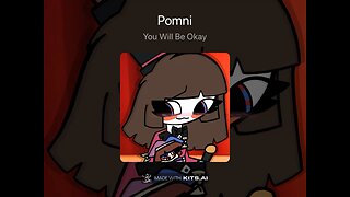 You Will Be Okay - Pomni